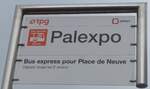 (202'164) - tpg-Haltestellenschild - Genve, Palexpo - am 11.